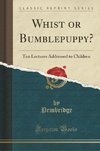 Pembridge, P: Whist or Bumblepuppy?
