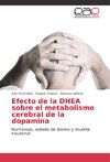 Efecto de la DHEA sobre el metabolismo cerebral de la dopamina