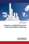 A Study on Global Financial Crisis and Indian Economy