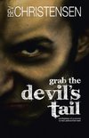 GRAB THE DEVILS TAIL