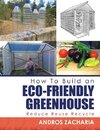 How To Build an Eco-Friendly Greenhouse