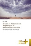 Recueil de Proclamations Prophétiques et d'Adoration(RPPA) Vol.II