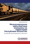 Mezhdunarodnye transportnye koridory na territorii Respubliki Kazahstan