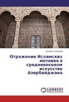 Otrazhenie Islamskih motivov v srednevekovom iskusstve Azerbajdzhana