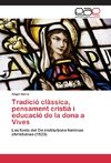 Tradició clàssica, pensament cristià i educació de la dona a Vives