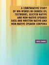 A Comparative Study of Wh-Words in Chinese EFL Textbooks, Elicited Native and Non-Native Speaker Data and Written Native and Non-Native Speaker Corpora