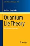 Quantum Lie Theory