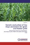 Genetic evaluation of Zea mays accessions for grain and fodder yield