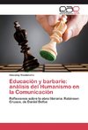 Educación y barbarie: análisis del Humanismo en la Comunicación