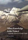 When Knowledge is the Project - and the Need is Know-how