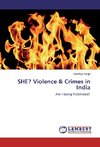 SHE? Violence & Crimes in India