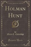 Coleridge, M: Holman Hunt (Classic Reprint)