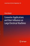 Converter Applications and their Influence on Large Electrical Machines