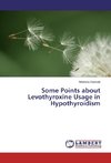 Some Points about Levothyroxine Usage in Hypothyroidism
