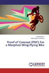 Proof of Concept (POC) For a Morphed Wing Flying Bike