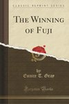 Gray, E: Winning of Fuji (Classic Reprint)