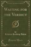 Davis, R: Waiting for the Verdict (Classic Reprint)