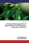 Canopy Management of Rejuvenated ber (Zizyphus mauritiana Lamk.)