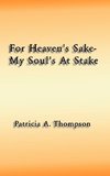 For Heaven's Sake-My Soul's at Stake