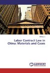 Labor Contract Law in China: Materials and Cases