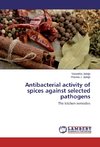 Antibacterial activity of spices against selected pathogens