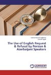 The Use of English Request & Refusal by Persian & Azerbaijani Speakers