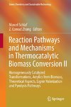 Reaction Pathways and Mechanisms in Thermocatalytic Biomass Conversion II