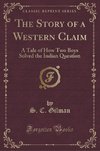 Gilman, S: Story of a Western Claim
