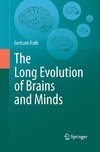 The Long Evolution of Brains and Minds