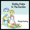 Bobby Helps In The Garden