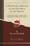 Mattison, H: Scriptural Defence of the Doctrine of the Trini