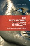 The Revolutionary Totalitarian Personality