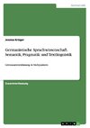 Germanistische Sprachwissenschaft. Semantik, Pragmatik und Textlinguistik
