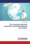 Can tourism improve poverty in underdeveloped countries?