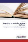 Learning to write by writing to learn