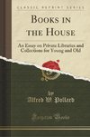 Pollard, A: Books in the House
