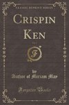May, A: Crispin Ken, Vol. 2 (Classic Reprint)