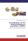 An Evaluation of the Medical Marijuana Legislation's (MML)