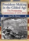 President-Making in the Gilded Age