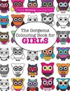 The Gorgeous Colouring Book for GIRLS (A Really RELAXING Colouring Book)