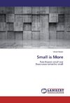 Small is More