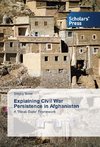 Explaining Civil War Persistence in Afghanistan