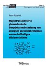 Magnetron-aktivierte plasmachemische Dampfphasenabscheidung von amorphen und mikrokristallinen wasserstoffhaltigen Siliziumschichten