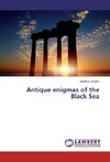 Antique enigmas of the Black Sea