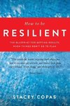 How To Be Resilient