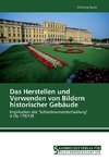Das Herstellen und Verwenden von Bildern historischer Gebäude