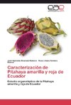 Caracterización de Pitahaya amarilla y roja de Ecuador