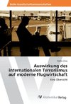 Auswirkung des internationalen Terrorismus auf moderne Flugwirtschaft