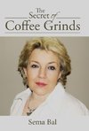 The Secret of Coffee Grinds