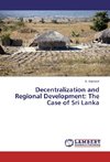 Decentralization and Regional Development: The Case of Sri Lanka